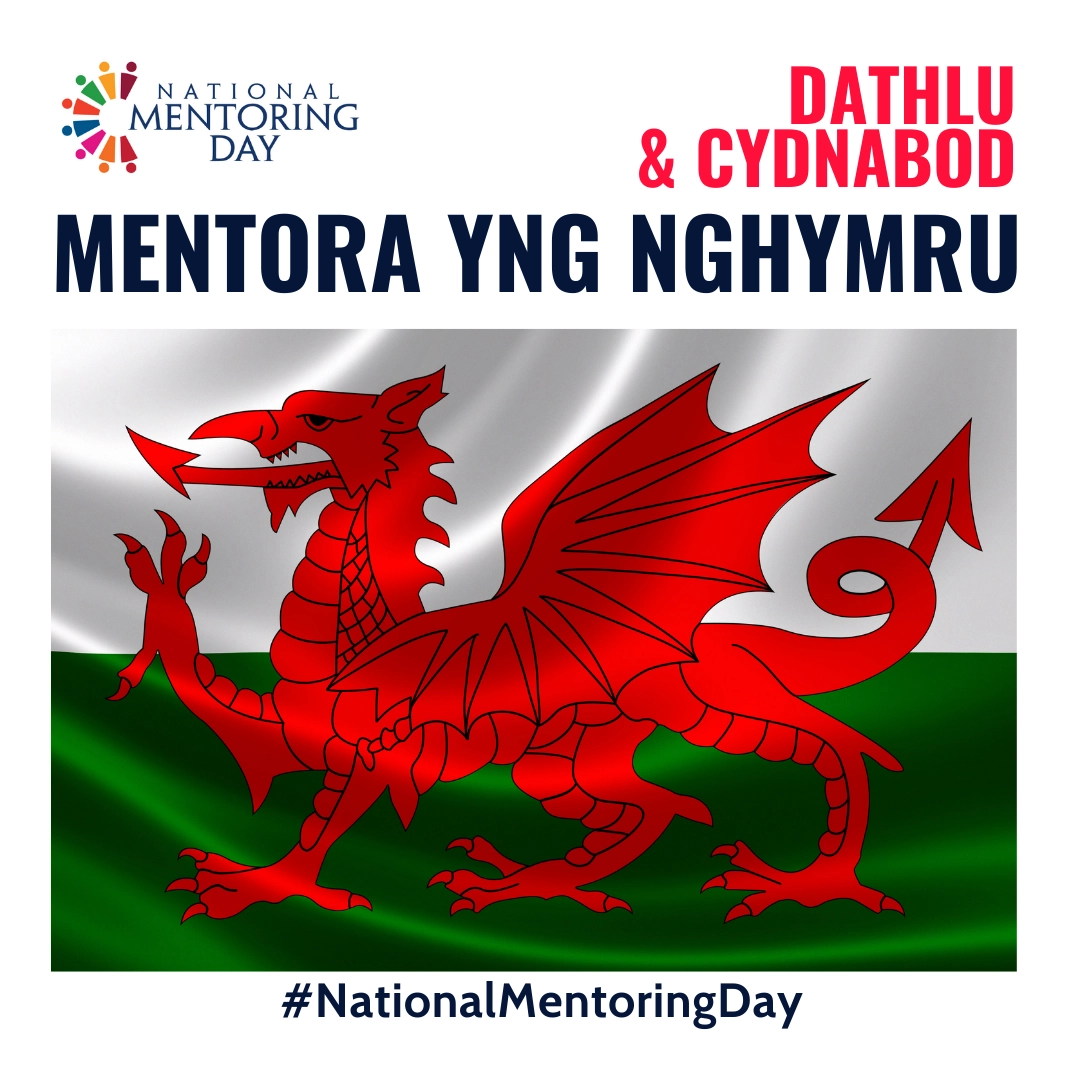 Click Here to View NATIONAL MENTORING DAY Celebrating and recognising mentoring in Wales Welsh Full Size